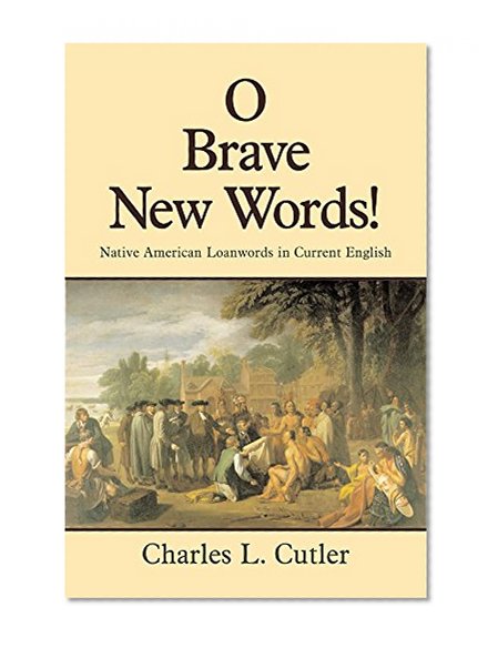 O Brave New Words: Native American Loanwords in Current English