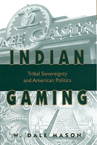 Indian Gaming: Tribal Sovereignty and American Politics