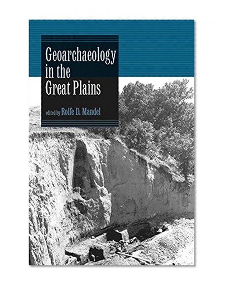 Geoarchaeology in the Great Plains