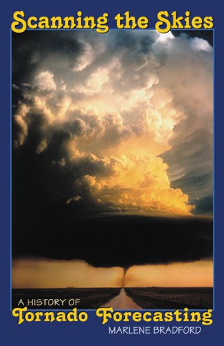 Scanning the Skies: A History of Tornado Forecasting