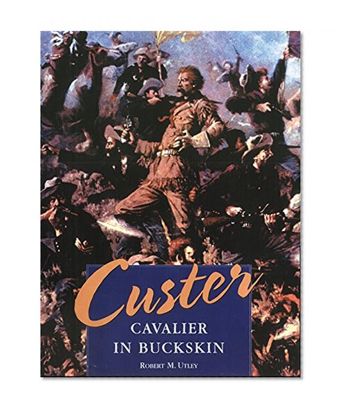 Custer: Cavalier in Buckskin