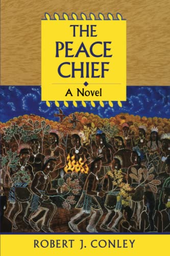 The Peace Chief (Robert J. Conley's Real People Series)