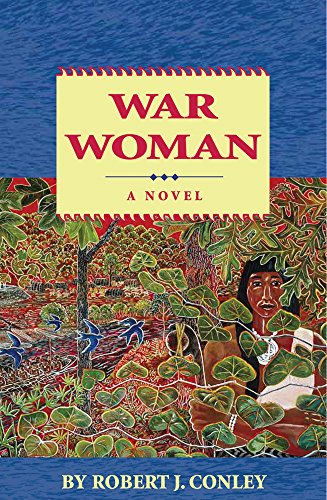 War Woman, A Novel (Robert Conley's Real People Series)