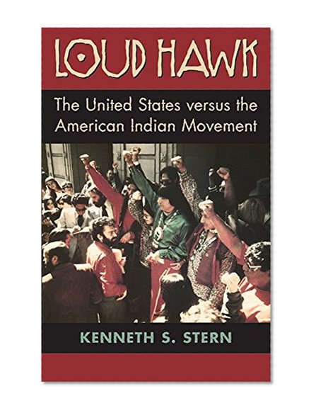 Loud Hawk: The United States Versus the American Indian Movement