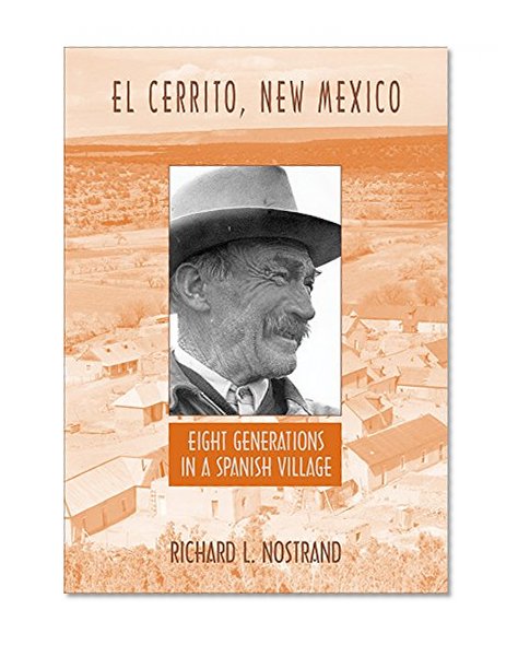 El Cerrito, New Mexico: Eight Generations in a Spanish Village