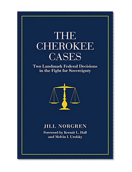The Cherokee Cases: Two Landmark Federal Decisions in the Fight for Sovereignty