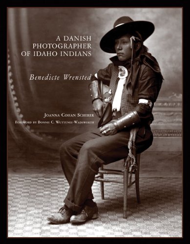 A Danish Photographer of Idaho Indians: Benedicte Wrensted
