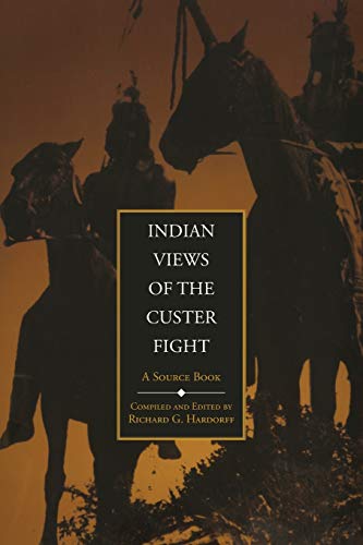 Indian Views of the Custer Fight: A Source Book