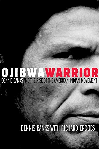 Book Cover Ojibwa Warrior: Dennis Banks and the Rise of the American Indian Movement