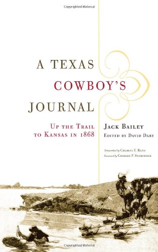 A Texas Cowboy's Journal: Up the Trail to Kansas in 1868 (Western Legacies Series)