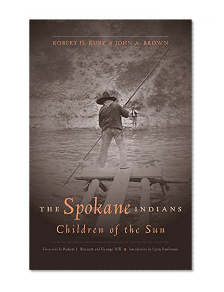 The Spokane Indians: Children of the Sun (The Civilization of the American Indian Series)