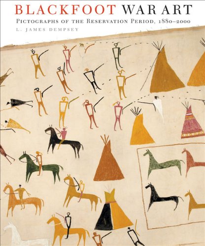 Blackfoot War Art: Pictographs of the Reservation Period, 1880-2000