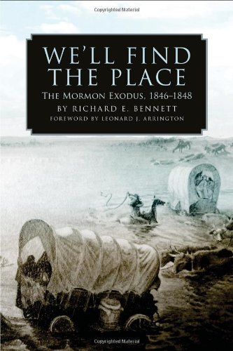 We'll Find the Place: The Mormon Exodus, 1846-1848