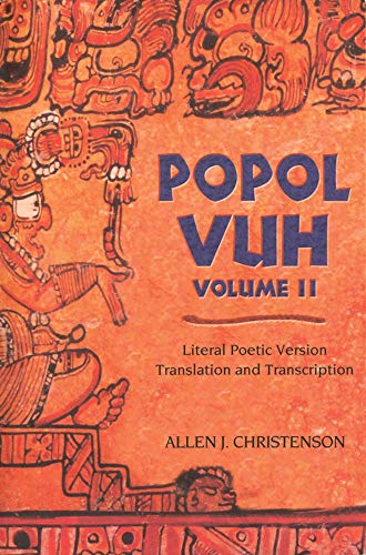 Popol Vuh: Literal Poetic Version Translation and Transcription (Volume 2)