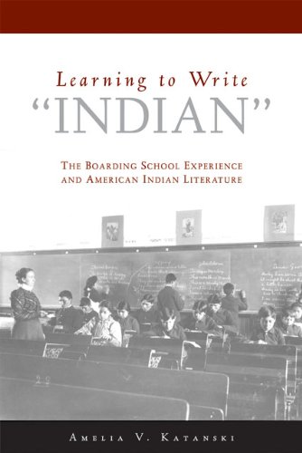 Learning to Write "Indian": The Boarding School Experience and American Indian Literature