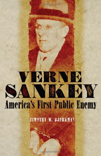 Verne Sankey: America's First Public Enemy