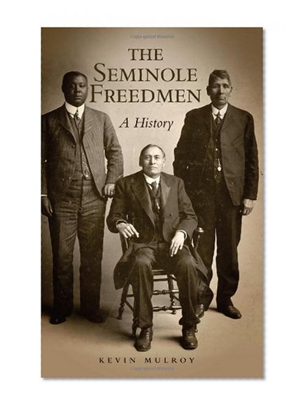 The Seminole Freedmen: A History (Race and Culture in the American West)