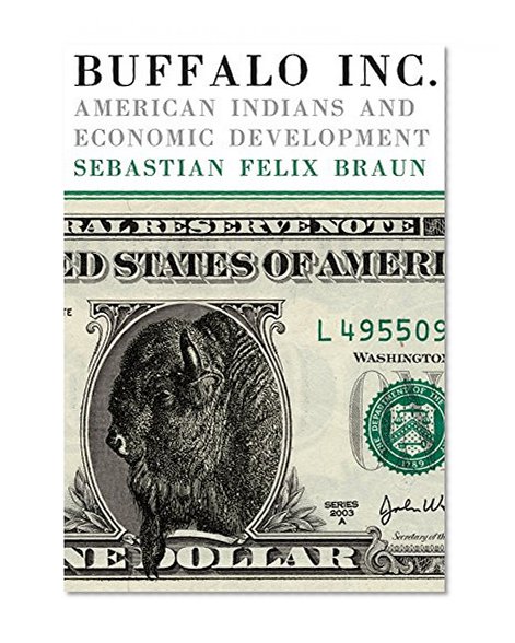 Buffalo Inc.: American Indians and Economic Development