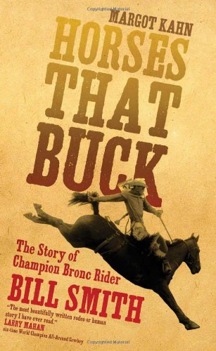 Horses That Buck: The Story of Champion Bronc Rider Bill Smith (Western Legacies)