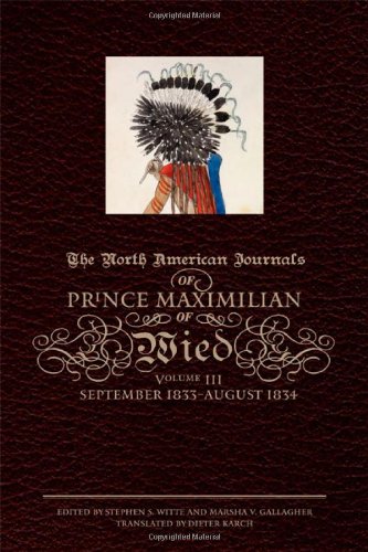 The North American Journals of Prince Maximilian of Wied: September 1833-August 1834
