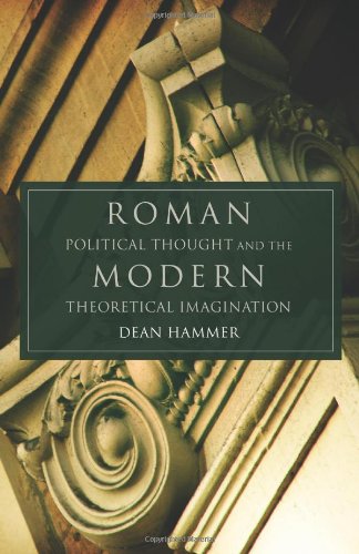 Roman Political Thought and the Modern Theoretical Imagination (Oklahoma Series in Classical Culture)