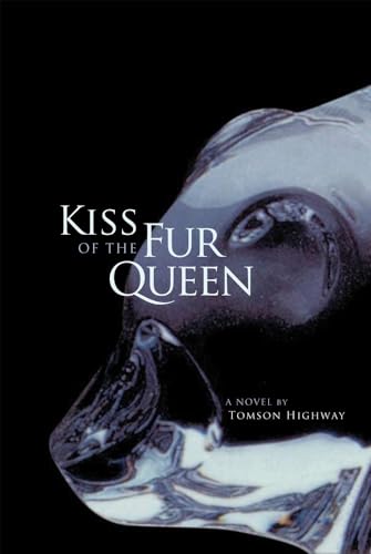 Kiss of the Fur Queen: A Novel (American Indian Literature and Critical Studies Series)