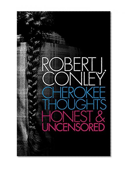 Cherokee Thoughts: Honest and Uncensored