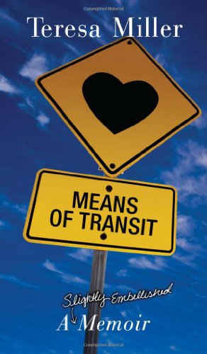 Means of Transit: A Slightly Embellished Memoir