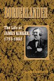 Borderlander: The Life of James Kirker, 1793â€“1852