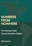 Numbers from Nowhere: The American Indian Contact Population Debate