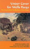 Under Cover for Wells Fargo: The Unvarnished Recollections of Fred Dodge (Western Frontier Library)