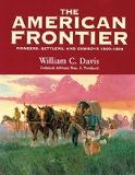The American Frontier: Pioneers, Settlers, and Cowboys 1800â€“1899