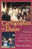 Cartographies of Desire: Captivity, Race, and Sex in the Shaping of an American Nation