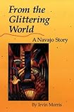 From the Glittering World: A Navajo Story
