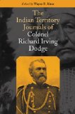 The Indian Territory Journals of Colonel Richard Irving Dodge