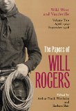 Papers of Will Rogers : Wild West and Vaudeville, April 1904-September 1908, Volume Two