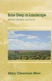 Bone Deep in Landscape: Writing, Reading, and Place (Literature of the American West Series)