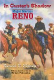 In Custerâ€™s Shadow: Major Marcus Reno