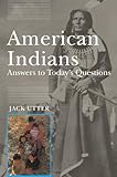 American Indians: Answers to Today’s Questions (Civilization of the American Indian (Paperback))