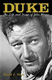 Duke: The Life and Image of John Wayne