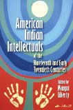 American Indian Intellectuals of the Nineteenth and Early Twentieth Centuries