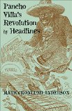 Pancho Villa’s Revolution by Headlines