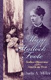 Mary Hallock Foote: Author-Illustrator of the American West (The Oklahoma Western Biographies)