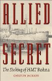 Allied Secret: The Sinking of Hmt Rohna
