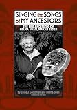 Singing the Songs of My Ancestors: The Life and Music of Helma Swan, Makah Elder (Volume 244) (The Civilization of the American Indian Series)