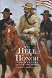 To Hell with Honor: Custer and the Little Bighorn