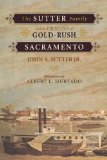 The Sutter Family and the Origins of Gold-Rush Sacramento