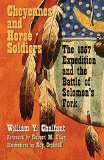 Cheyennes and Horse Soldiers: The 1857 Expedition and the Battle of Solomonâ€™s Fork