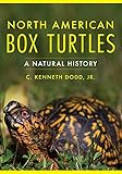 North American Box Turtles: A Natural History (Animal Natural History Series)