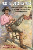 Why the West Was Wild: A Contemporary Look at the Antics of Some Highly Publicized Kansas Cowtown Personalities